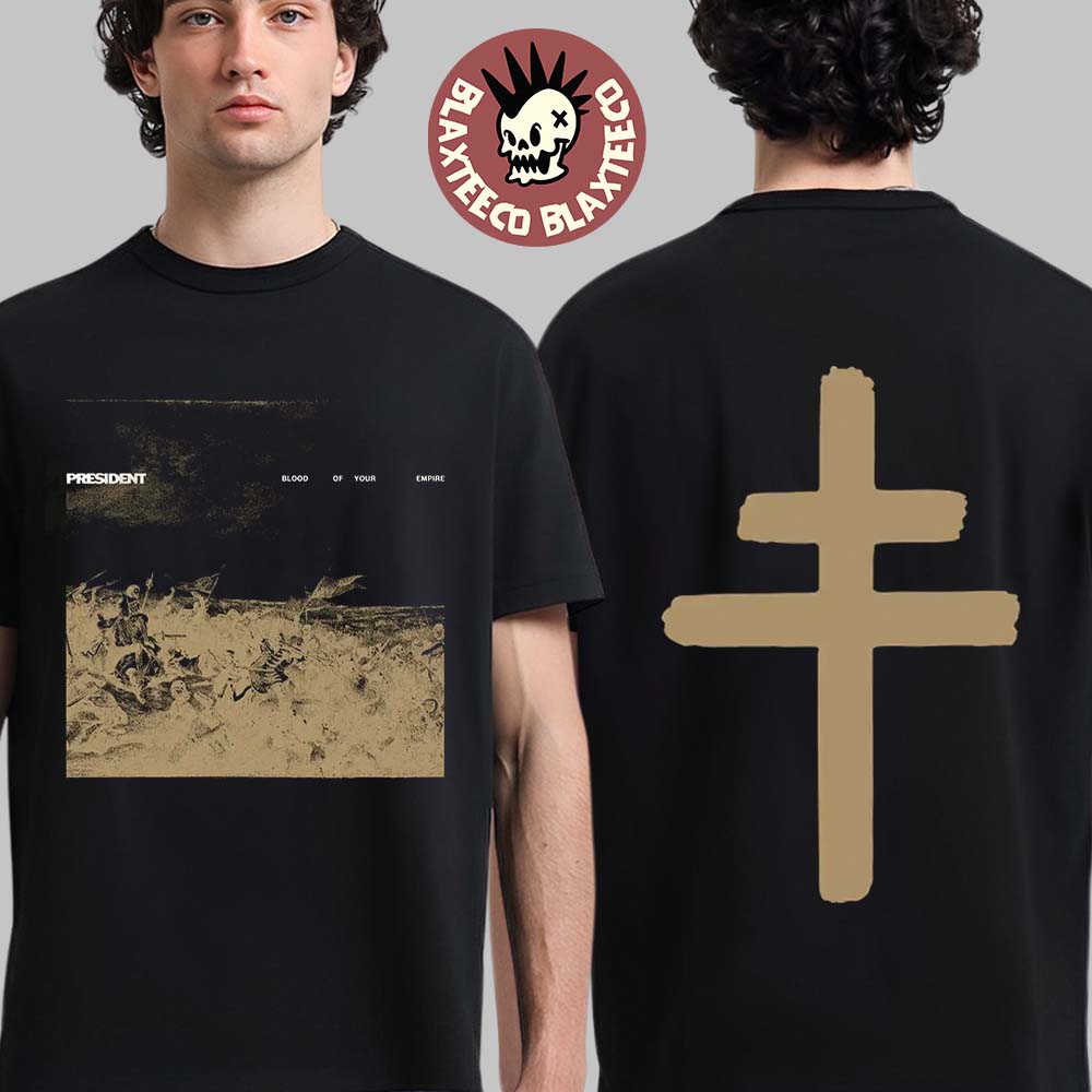 President Blood Of Your Empire Title Two Sided - Adult & Kids T-Shirts, Sweatshirts & Hoodies apparel design preview 1