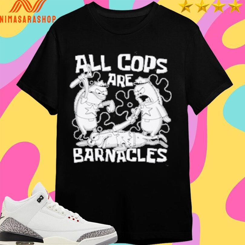 Printify All Cops Are Barnacles - Adult & Kids T-Shirts, Sweatshirts & Hoodies apparel design preview 1
