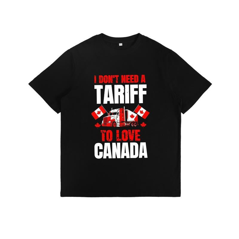 Pro Canada Anti Tariff "I Don'T Need Love Slogan - Adult & Kids T-Shirts, Sweatshirts & Hoodies apparel design preview 1
