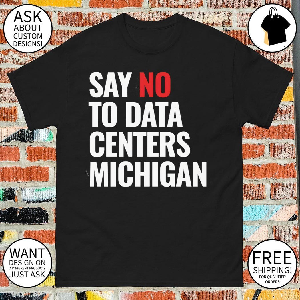 Protest data centers say no to Michigan - Adult & Kids T-Shirts, Sweatshirts & Hoodies apparel design preview 1