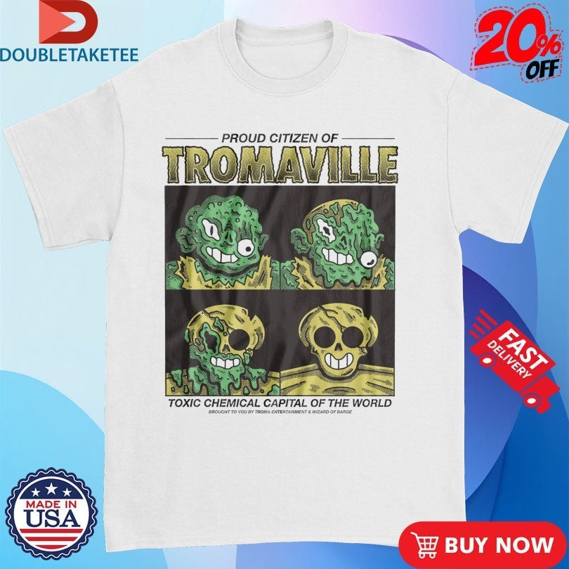 Proud Citizen Of Tromaville Toxic Chemical Capital - Adult & Kids T-Shirts, Sweatshirts & Hoodies apparel design preview 1
