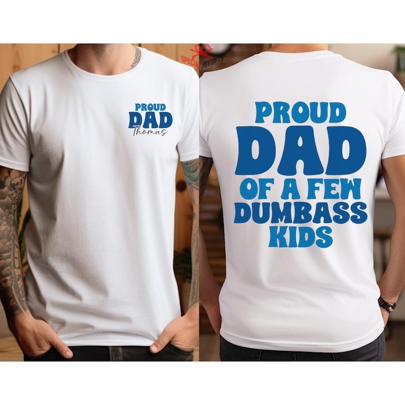 Proud Dad Few Dumbass Father Funny - Adult & Kids T-Shirts, Sweatshirts & Hoodies apparel design preview 1