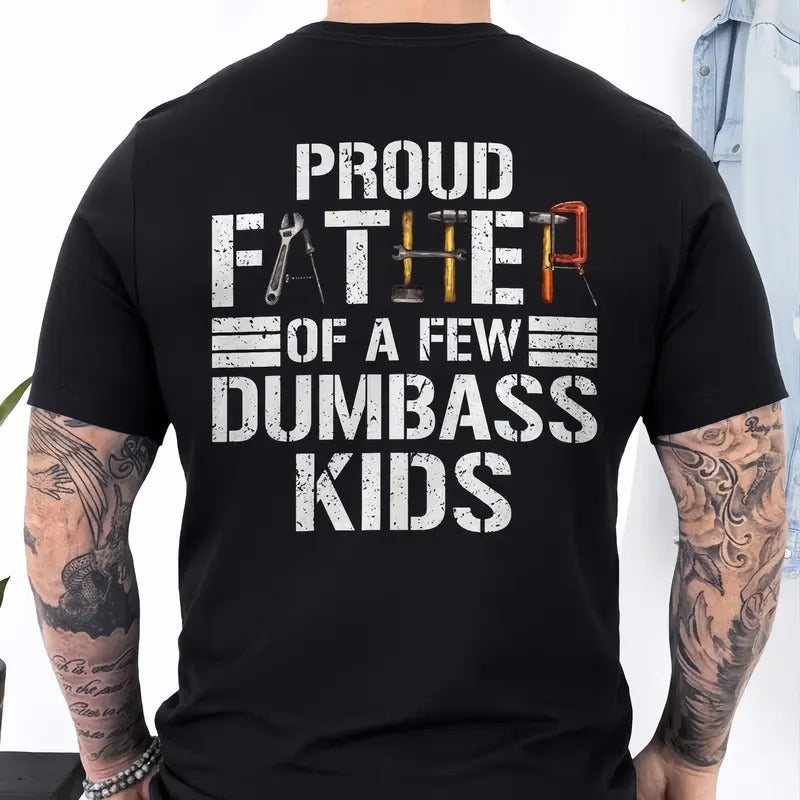 Proud Father Few Dumbass Funny Printed Sleeve Dad - Adult & Kids T-Shirts, Sweatshirts & Hoodies apparel design preview 1
