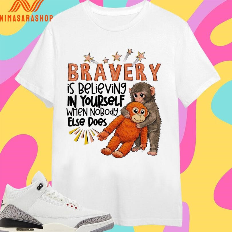 Punch Monkey Bravery Is Believing In Yourself When - Adult & Kids T-Shirts, Sweatshirts & Hoodies apparel design preview 1