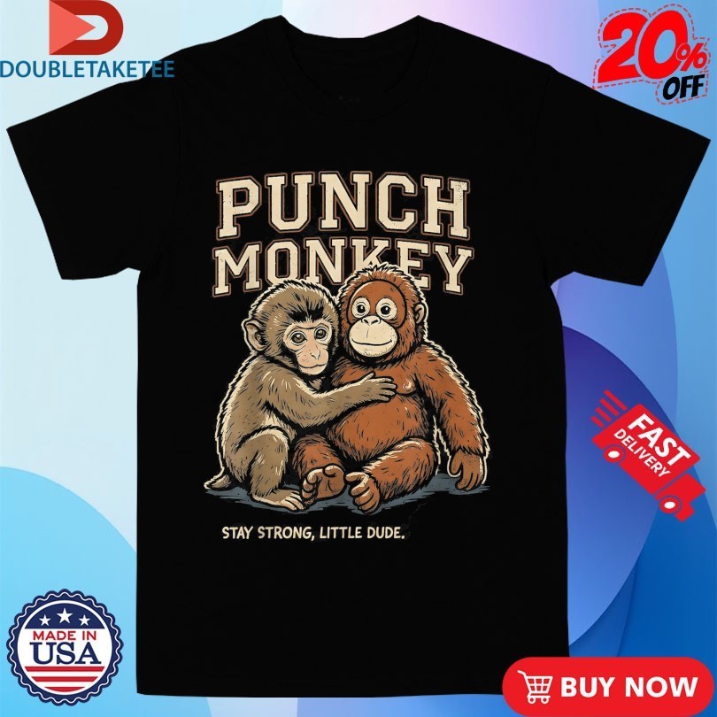 Punch Monkey Stay Strong Little Dude - Adult & Kids T-Shirts, Sweatshirts & Hoodies apparel design preview 1