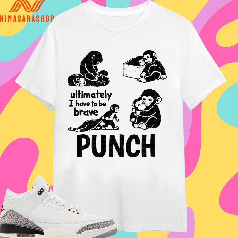 Punch Monkey Ultimately I Have To Be Brave Viral Baby - Adult & Kids T-Shirts, Sweatshirts & Hoodies apparel design preview 1
