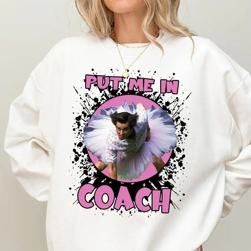 Put Me Coach Ace Vanture Funny Jim Carey Hot Trend - Adult & Kids T-Shirts, Sweatshirts & Hoodies apparel design preview 1