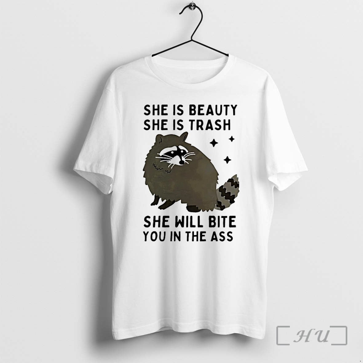 Raccoon She Is Beauty Trash Will Bite You In The Ass - Adult & Kids T-Shirts, Sweatshirts & Hoodies apparel design preview 1
