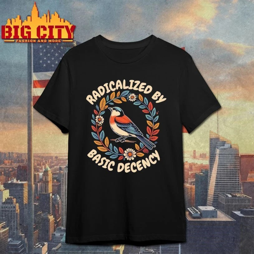 Radicalized by basic decency - Adult & Kids T-Shirts, Sweatshirts & Hoodies apparel design preview 1