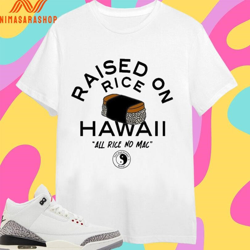 Raised On Rice Hawaii All No Mac - Adult & Kids T-Shirts, Sweatshirts & Hoodies apparel design preview 1