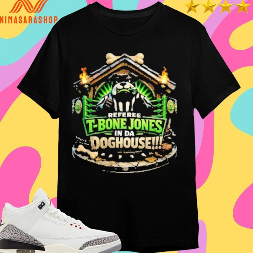 Referee T-Bone Jones In Da Doghouse - Adult & Kids T-Shirts, Sweatshirts & Hoodies apparel design preview 1