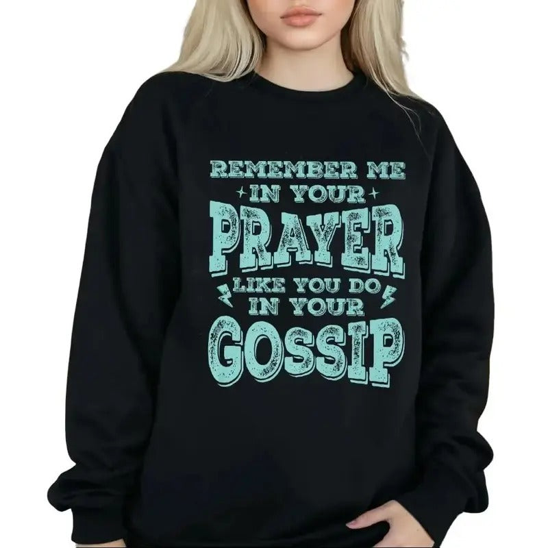 Remember Me Your Prayers Like You Do Gossip Funny - Adult & Kids T-Shirts, Sweatshirts & Hoodies apparel design preview 1