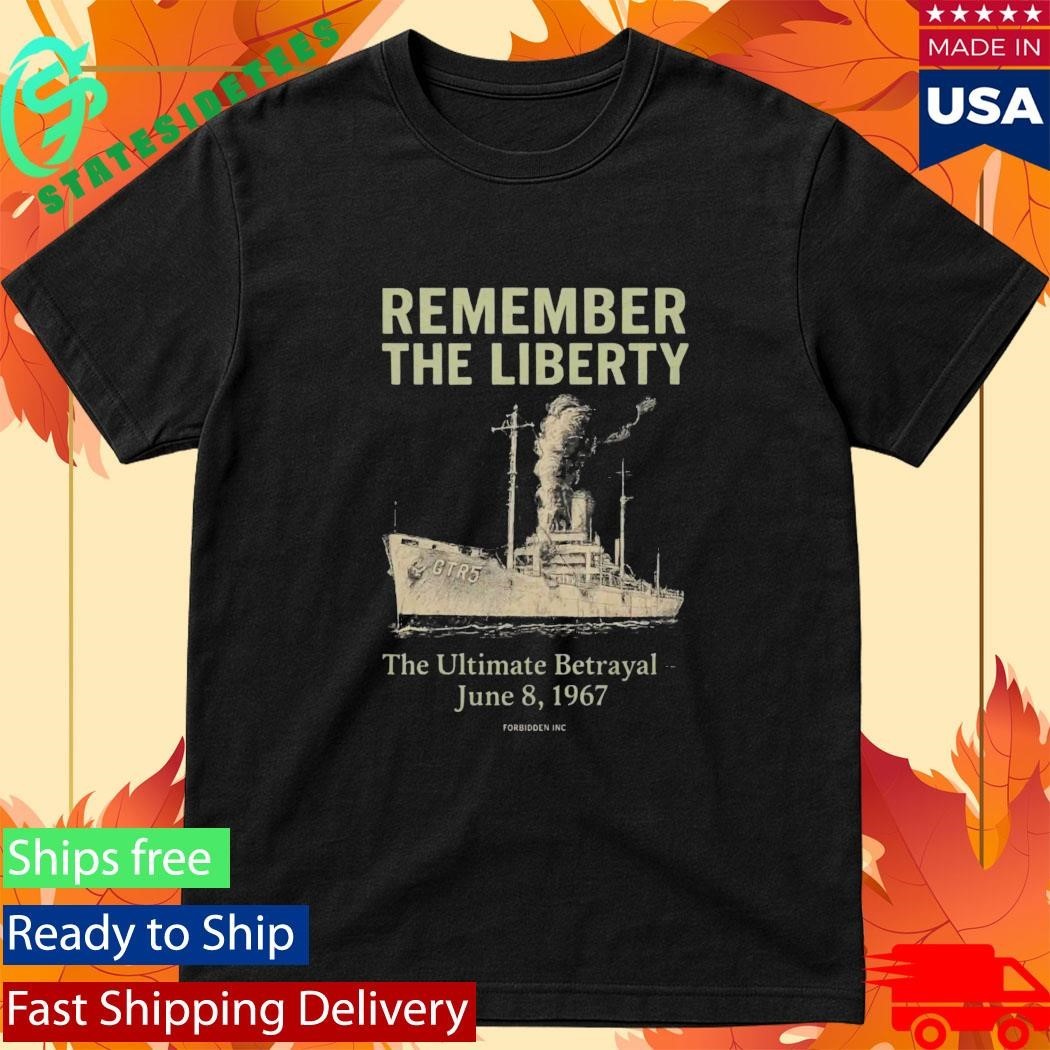 Remember the Liberty Ultimate Betrayal June 8 1967 - Adult & Kids T-Shirts, Sweatshirts & Hoodies apparel design preview 1
