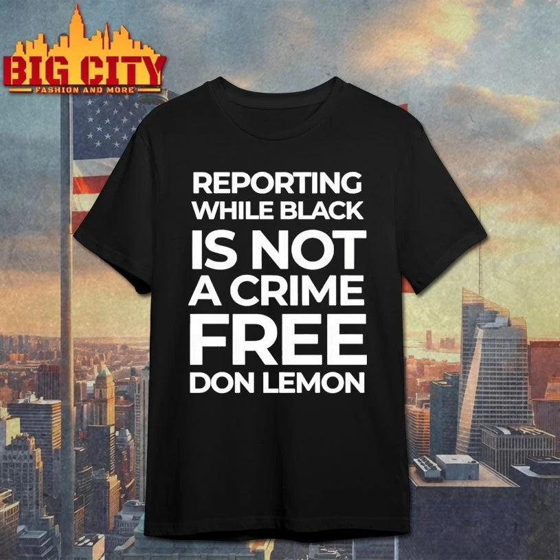 Reporting While Black Is Not A Crime Free Don Lemon - Adult & Kids T-Shirts, Sweatshirts & Hoodies apparel design preview 1