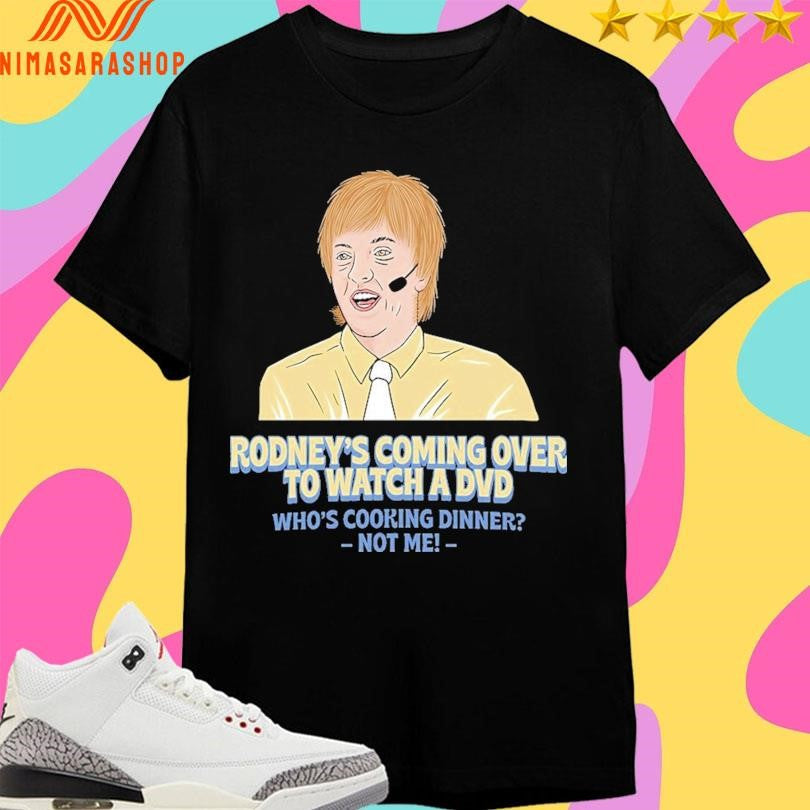Rodney’s Coming Over To Watch A Dvd Who’s - Adult & Kids T-Shirts, Sweatshirts & Hoodies apparel design preview 1