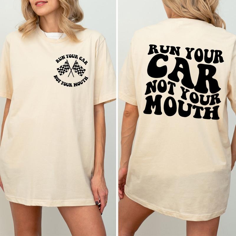 Run Your Car Not Mouth Racing Lover Life Race - Adult & Kids T-Shirts, Sweatshirts & Hoodies apparel design preview 1