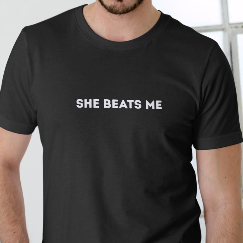 SHE BEATS ME Cotton Man Menswear Soft Top - Adult & Kids T-Shirts, Sweatshirts & Hoodies apparel design preview 1