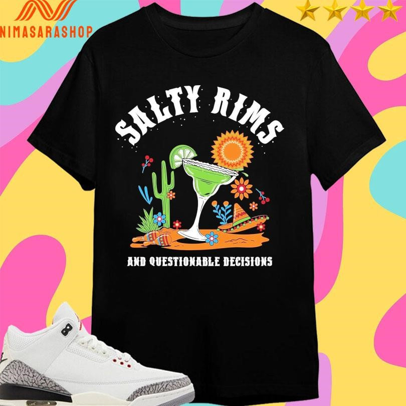 Salty Rims And Questionable Decisions - Adult & Kids T-Shirts, Sweatshirts & Hoodies apparel design preview 1