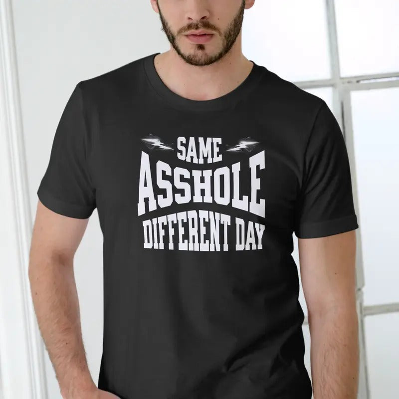 Same Ahole Different Day Funny Cotton Casual Menswear - Adult & Kids T-Shirts, Sweatshirts & Hoodies apparel design preview 1