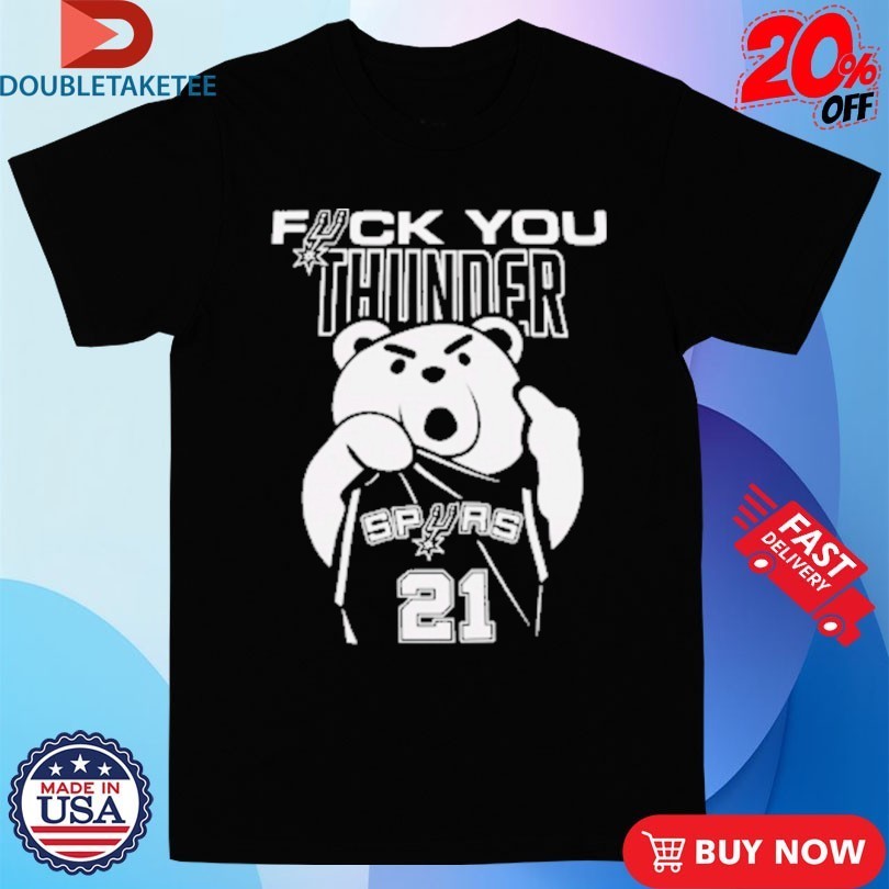 San Antonio Spurs Fuck You Thunder Bear T-Shirtss - Adult & Kids T-Shirts, Sweatshirts & Hoodies apparel design preview 1