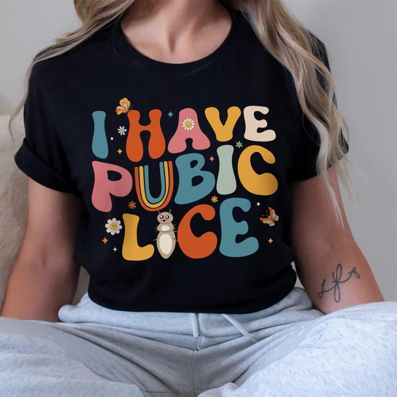 Sandjest Cute I Have Pubic Lice Y2K Friends Girl - Adult & Kids T-Shirts, Sweatshirts & Hoodies apparel design preview 1