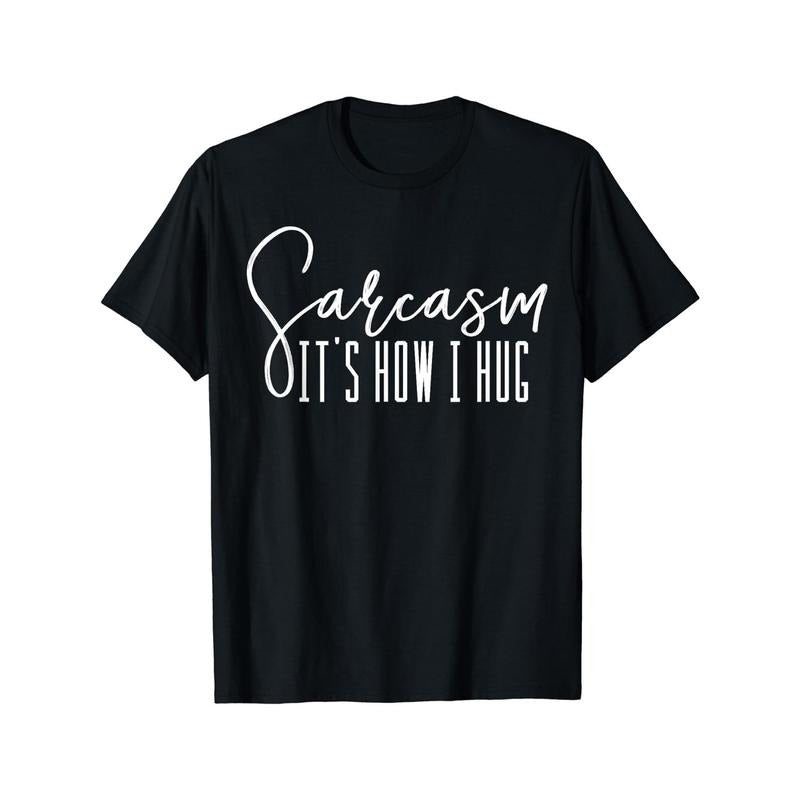 Sarcasm 'S How I Hug Clothes Made USA - Adult & Kids T-Shirts, Sweatshirts & Hoodies apparel design preview 1