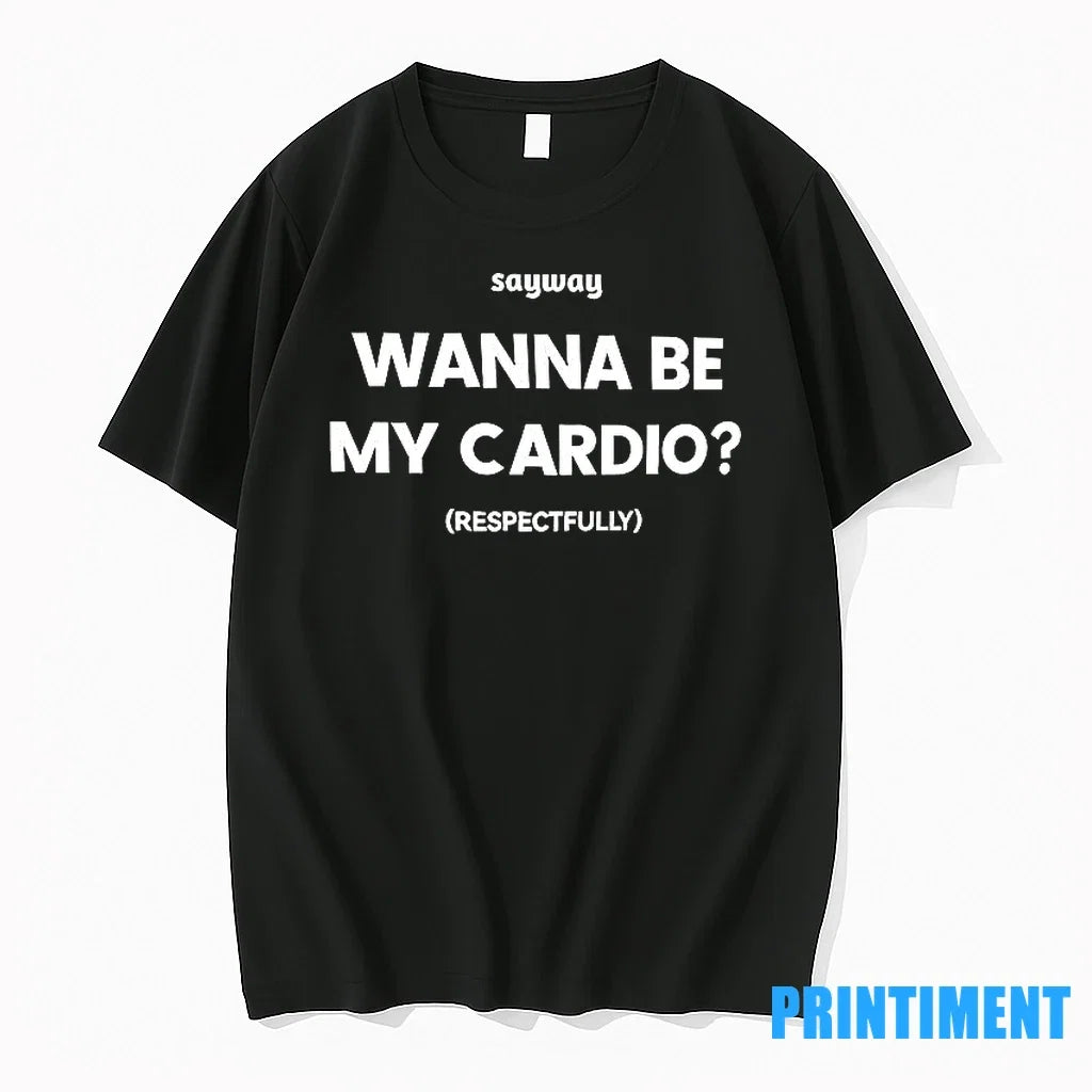 Sayway Wanna Be My Cardio Respectfully Sweater - Adult & Kids T-Shirts, Sweatshirts & Hoodies apparel design preview 1