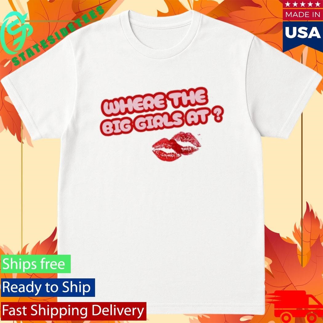Scarlip Where The Big Girls At - Adult & Kids T-Shirts, Sweatshirts & Hoodies apparel design preview 1