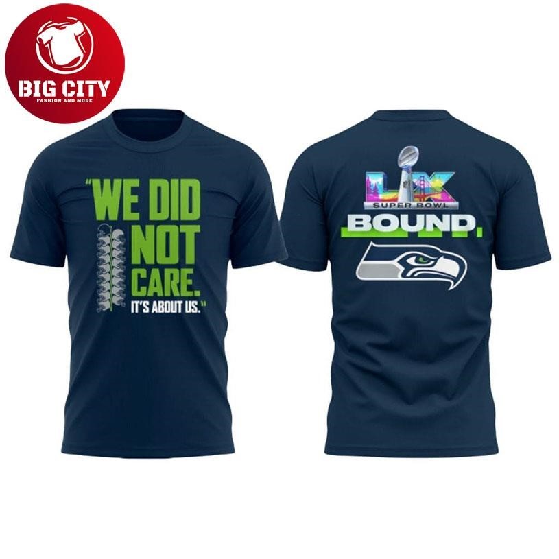 Seahawks We Did Not Care It's About Us Two Sided - Adult & Kids T-Shirts, Sweatshirts & Hoodies apparel design preview 1