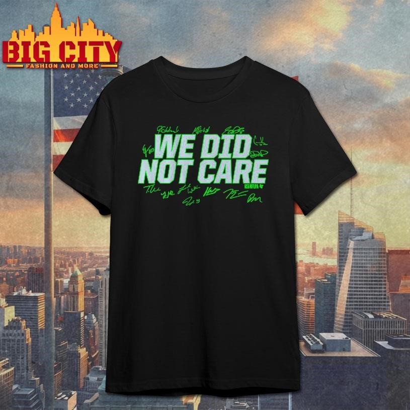 Seattle Football We Did Not Care - Adult & Kids T-Shirts, Sweatshirts & Hoodies apparel design preview 1
