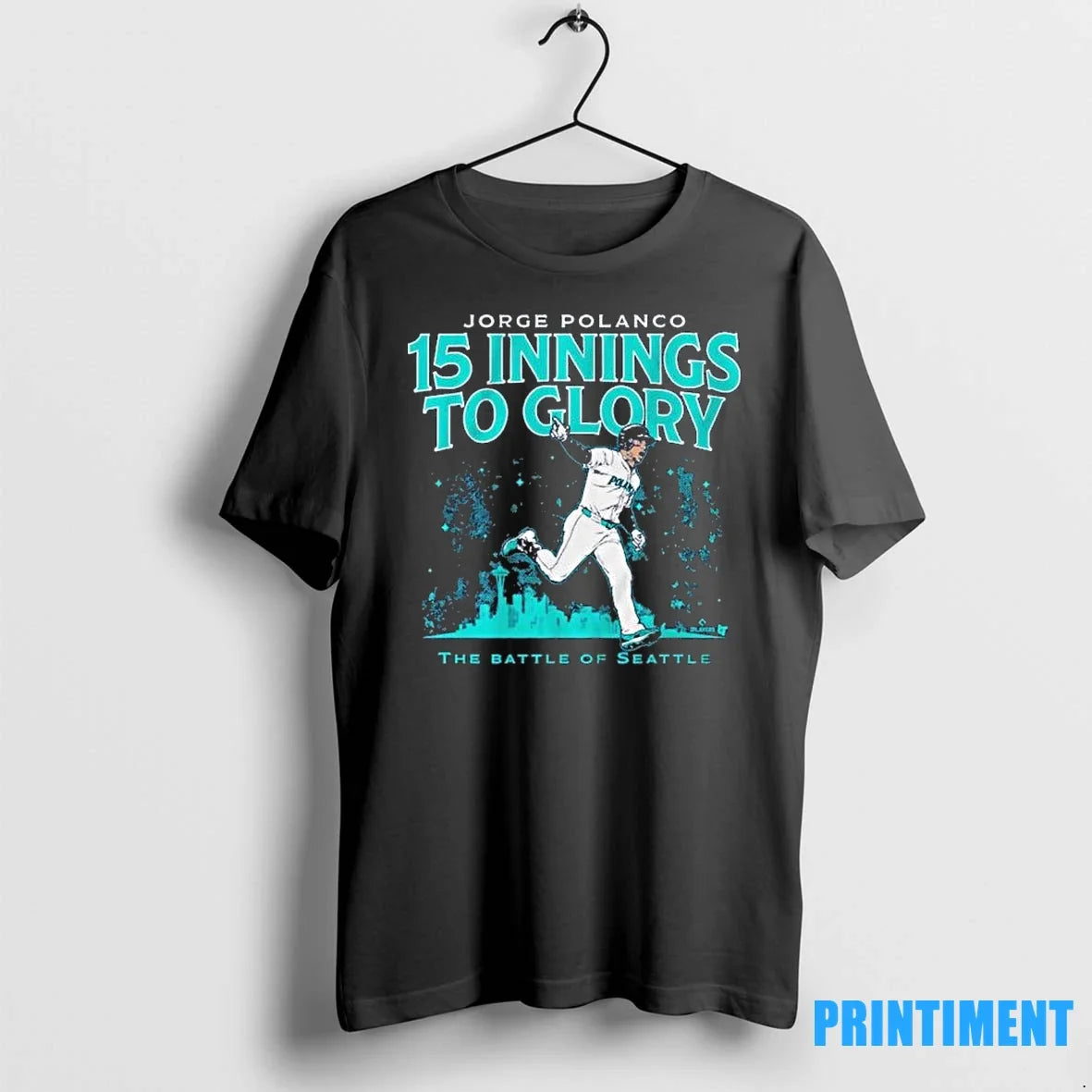 Seattle Mariners Jorge Polanco 15 Innings To Glory - Adult & Kids T-Shirts, Sweatshirts & Hoodies apparel design preview 1