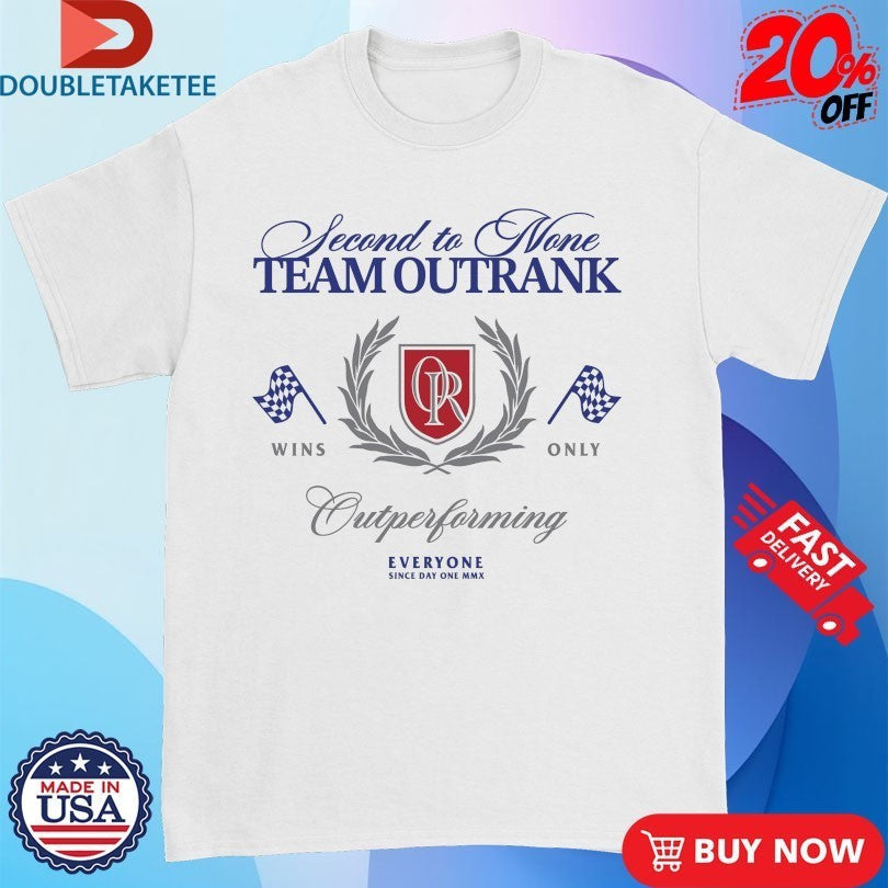 Second To None Team Outrank Outperforming Everyone - Adult & Kids T-Shirts, Sweatshirts & Hoodies apparel design preview 1