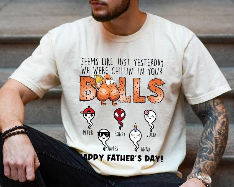 Seems Like Just Yesterday We Were Chillin Your Balls - Adult & Kids T-Shirts, Sweatshirts & Hoodies apparel design preview 1