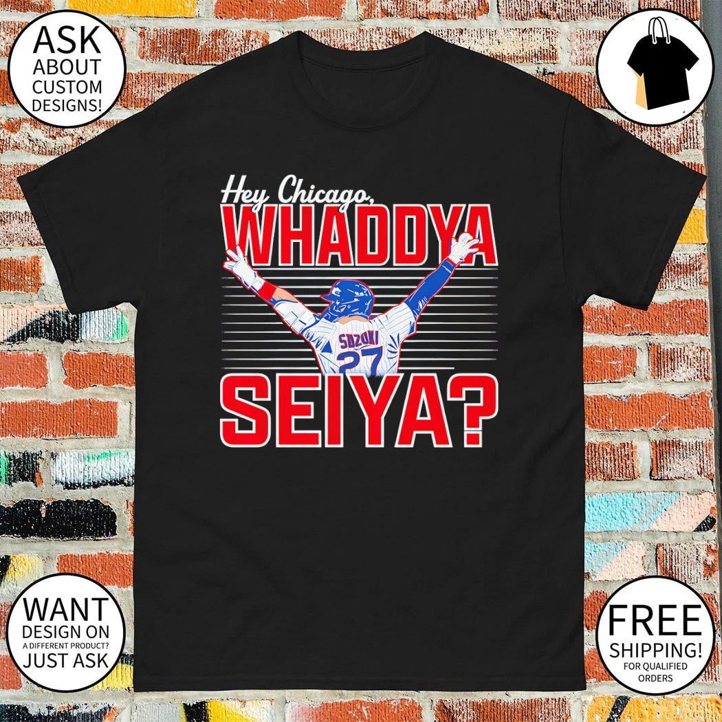 Seiya Suzuki Chicago Cubs Hey Whaddya Baseball 2026 - Adult & Kids T-Shirts, Sweatshirts & Hoodies apparel design preview 1
