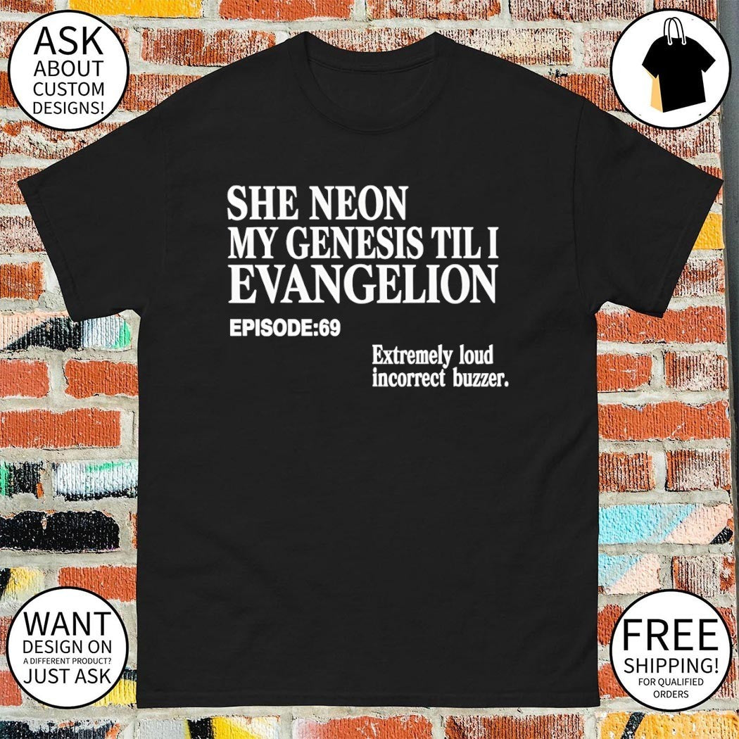 She neon my genesis till I evangelion episode - Adult & Kids T-Shirts, Sweatshirts & Hoodies apparel design preview 1