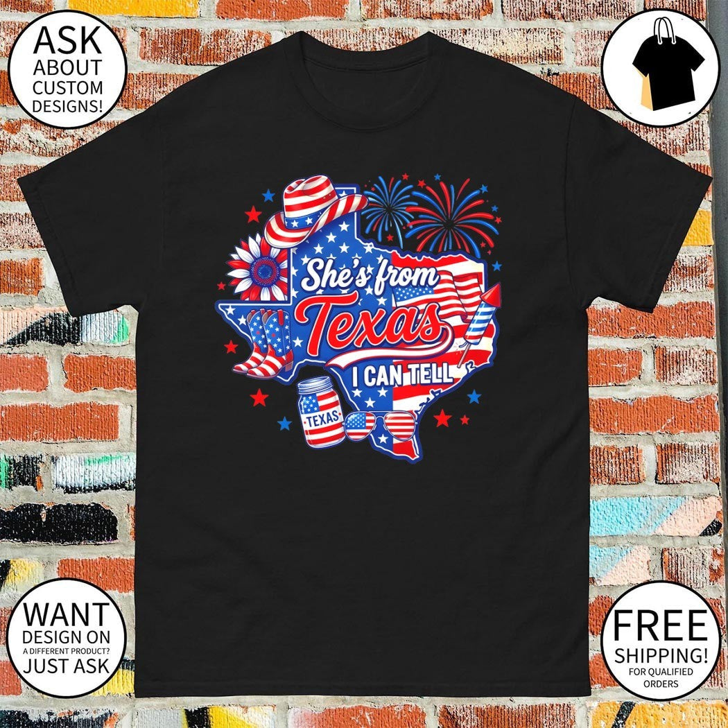 She's from Texas I Can Tell 4th of July Map 2026 - Adult & Kids T-Shirts, Sweatshirts & Hoodies apparel design preview 1