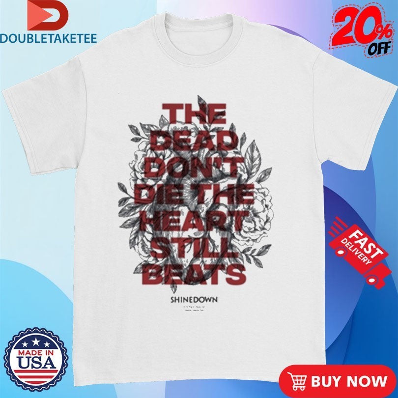 Shinedown The Dead Don't Die Heart Still Beats - Adult & Kids T-Shirts, Sweatshirts & Hoodies apparel design preview 1