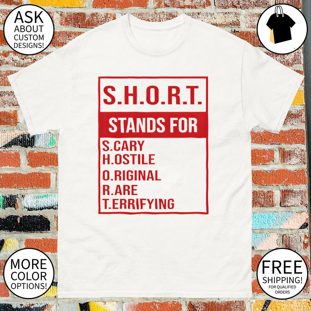 Short Stands For S.cary H.ostile O.riginal R.are - Adult & Kids T-Shirts, Sweatshirts & Hoodies apparel design preview 1
