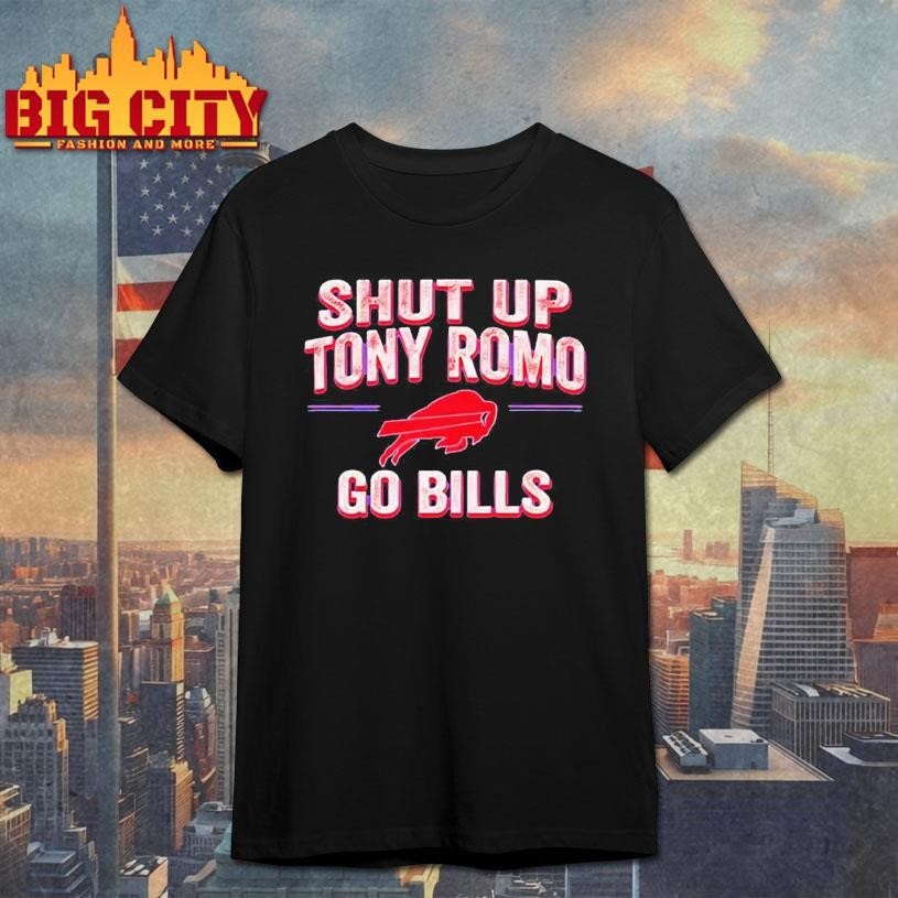 Shut Up Tony Romo Go Bills - Adult & Kids T-Shirts, Sweatshirts & Hoodies apparel design preview 1