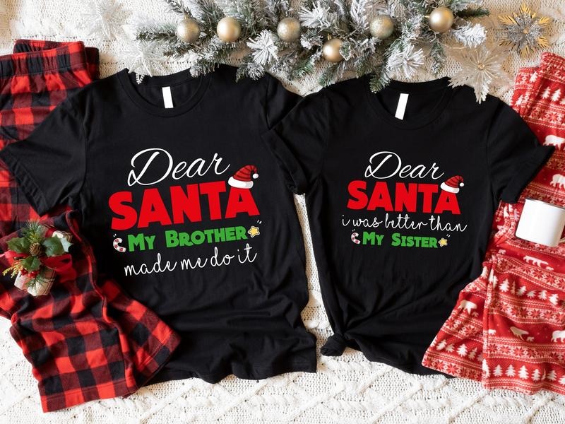 Sibling Dear Santa My Brother Made Me Do I Was Better - Adult & Kids T-Shirts, Sweatshirts & Hoodies apparel design preview 1