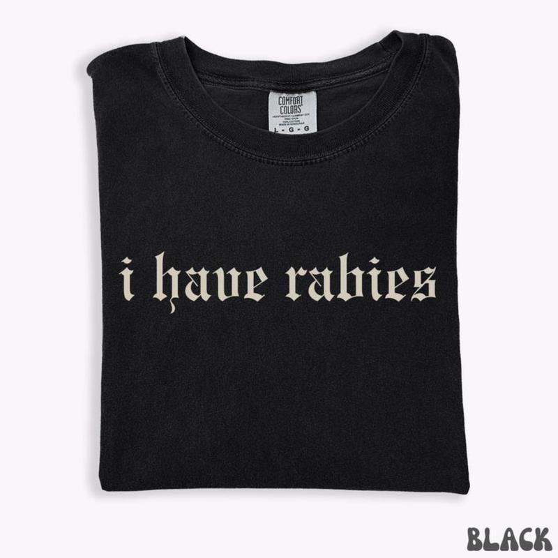 I Have Rabies Funny Unhinged Weird Friend Sister Dark - Adult & Kids T-Shirts, Sweatshirts & Hoodies apparel design preview 1