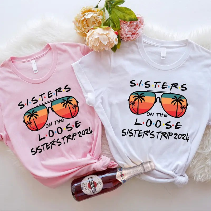 Sisters Loose Matching Trip 2024 Vacation Weekend - Adult & Kids T-Shirts, Sweatshirts & Hoodies apparel design preview 1