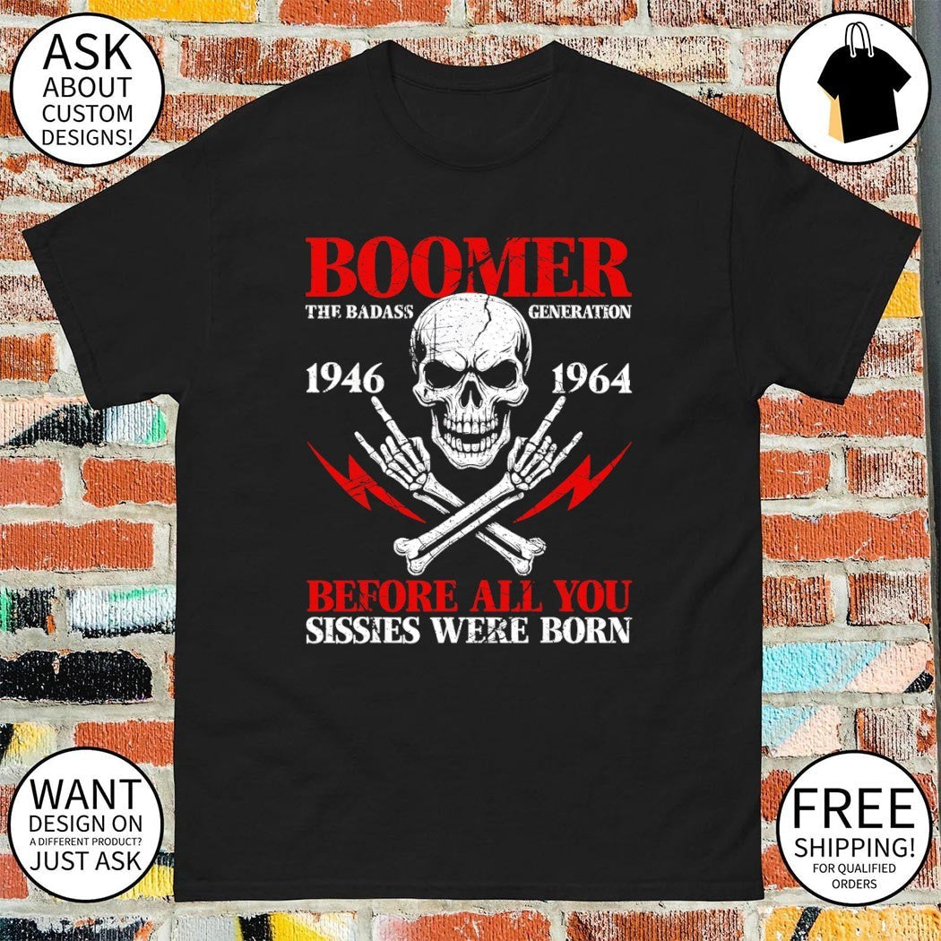 Skeleton Boomer The Badass Generation Before All You - Adult & Kids T-Shirts, Sweatshirts & Hoodies apparel design preview 1