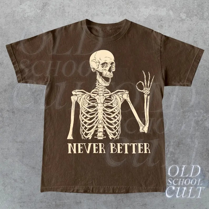 Skeleton Never Better Halloween Party Funny Scary - Adult & Kids T-Shirts, Sweatshirts & Hoodies apparel design preview 1