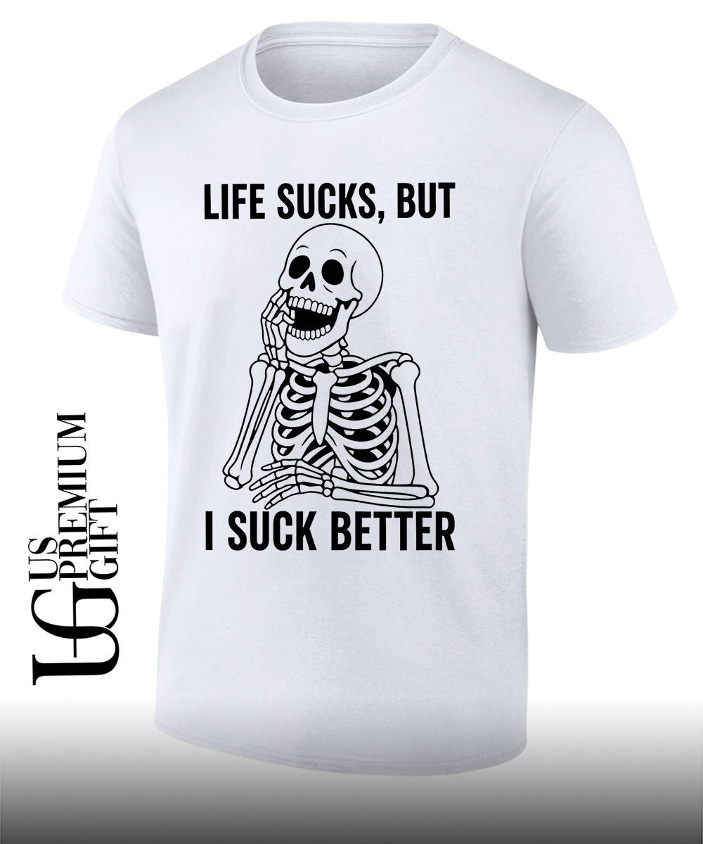 Skeleton life sucks but I suck better - Adult & Kids T-Shirts, Sweatshirts & Hoodies apparel design preview 1