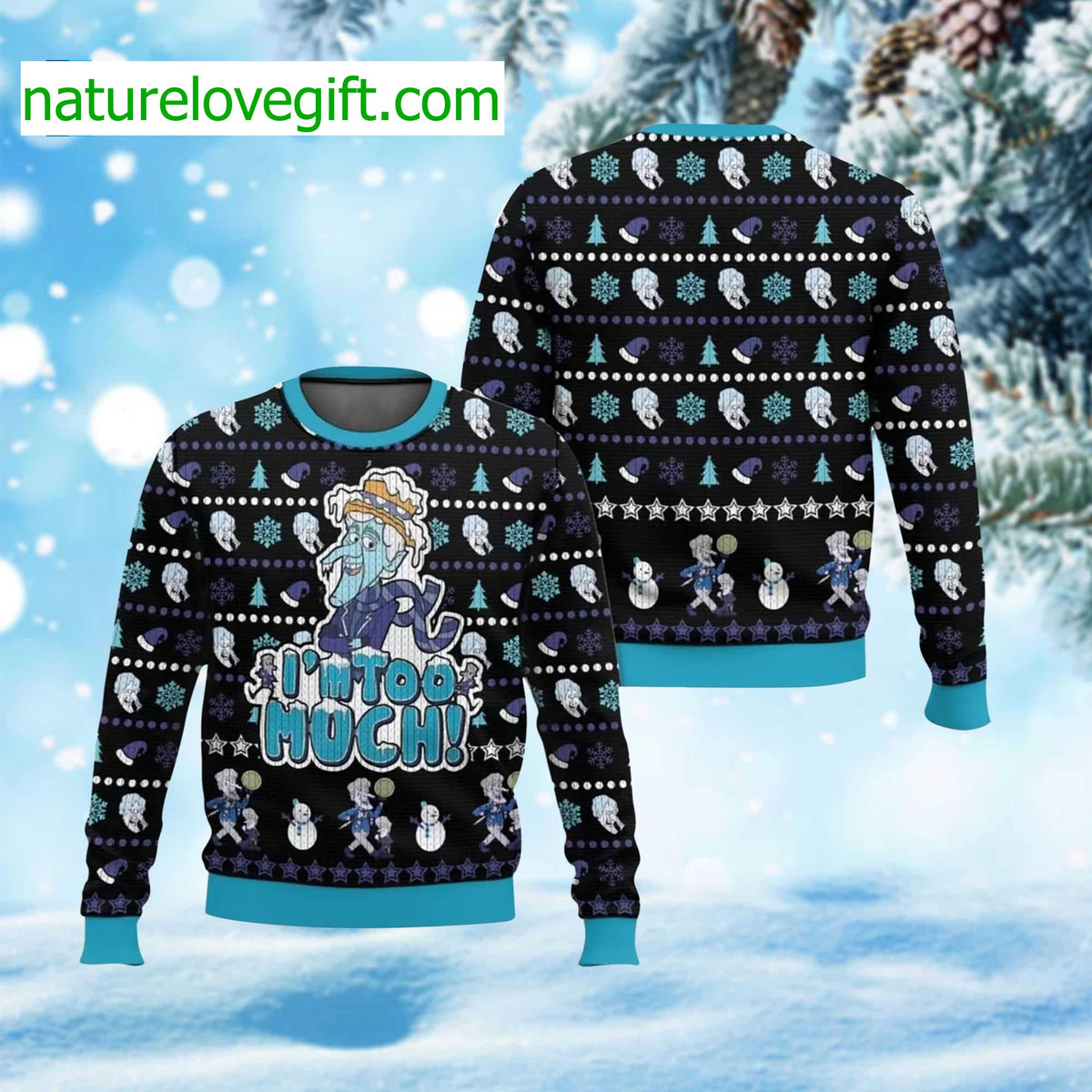 Snow Miser I’m Too Much Ugly Christmas Sweater - Holiday Gift product image