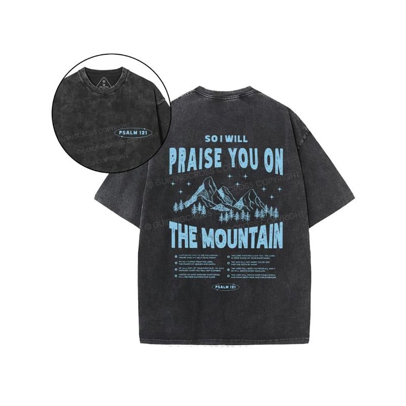 So I Will Praise You Mountain Christian Washed Pure - Adult & Kids T-Shirts, Sweatshirts & Hoodies apparel design preview 1