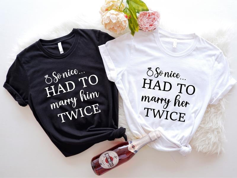 So Nice Had Marry Him Cute Remarriage Her Matching - Adult & Kids T-Shirts, Sweatshirts & Hoodies apparel design preview 1