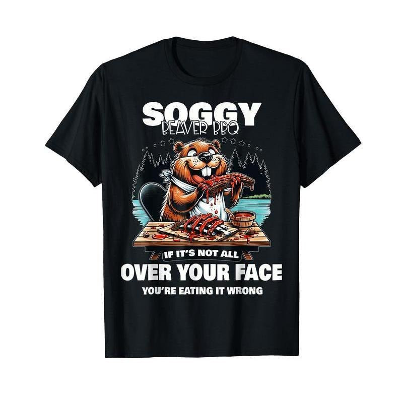 Soggy Beaver BBQ If 'S Not All Over Your Face Short - Adult & Kids T-Shirts, Sweatshirts & Hoodies apparel design preview 1