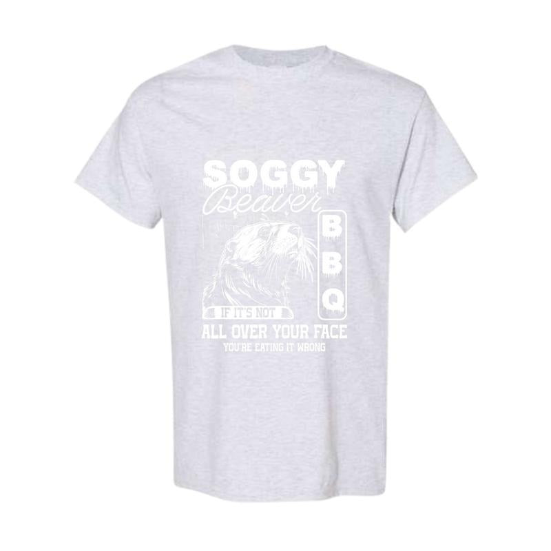 Soggy Beaver Bbq 'S Not All Over Your Face Eating - Adult & Kids T-Shirts, Sweatshirts & Hoodies apparel design preview 1